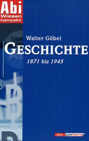 9783129295984: AbiWissen kompakt Geschichte. 1871 bis 1945. (Lernmaterialien)