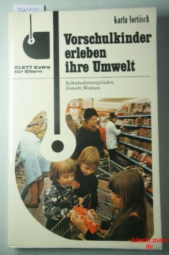 Beispielbild fr Vorschulkinder erleben ihre Umwelt. Selbstbedienungsladen, Verkehr, Wohnen zum Verkauf von Versandantiquariat Felix Mcke