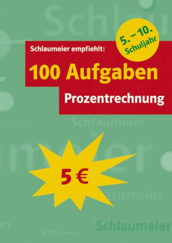 Stock image for 100 [Hundert] Aufgaben Prozentrechnung : 5. - 10. Schuljahr 1. Aufl. for sale by Antiquariat + Buchhandlung Bcher-Quell