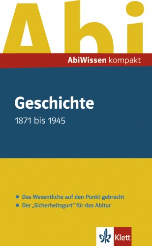 9783129298428: AbiWissen kompakt Geschichte. 1871 - 1945