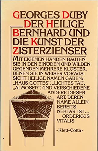 Der heilige Bernhard und die Kunst der Zisterzienser. - Duby, Georges