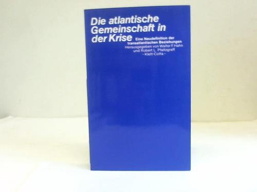 Imagen de archivo de Die atlantische Gemeinschaft in der Krise : eine Neudefinition der transatlantischen Beziehungen a la venta por Gebrauchtbcherlogistik  H.J. Lauterbach