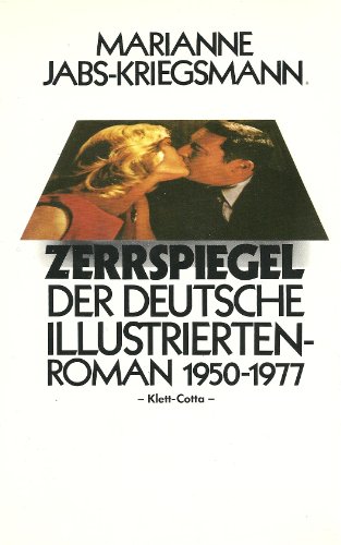 Beispielbild fr Zerrspiegel, Der Deutsche Illustrierten-Roman 1950-1977. zum Verkauf von Antiquariat Hans Hammerstein OHG