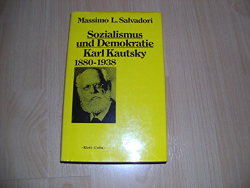 Beispielbild fr Sozialismus und Demokratie. Karl Kautsky 1880-1938. zum Verkauf von Antiquariat Bcherkeller