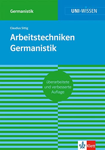 Klett Uni Wissen Arbeitstechniken Germanistik: Sicher im Studium - Sittig, Claudius