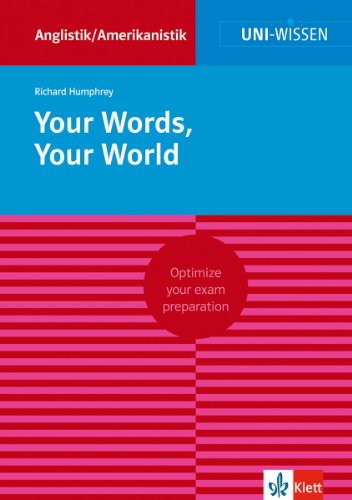 Uni Wissen Your Words, Your World: Anglistik/Amerikanistik, Sicher im Studium (Uni-Wissen Anglistik/Amerikanistik) : Optimize your exam preparation - Richard Humphrey