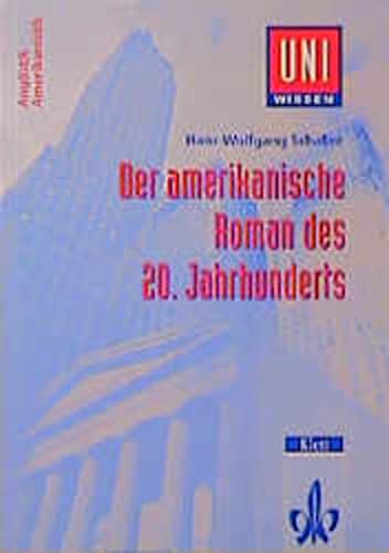 Uni-Wissen, Der amerikanische Roman des 20. Jahrhunderts - Schaller, Hans-Wolfgang