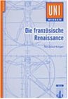 Uni-Wissen, Die franzÃ¶sische Renaissance (9783129395943) by KrÃ¼ger, Reinhard