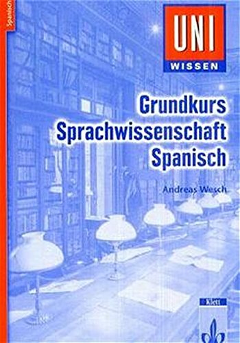 Uni-Wissen, Grundkurs Sprachwissenschaft Spanisch - Andreas Wesch