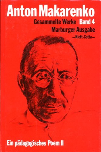 9783129396704: Gesammelte Werke. Marburger Ausgabe (Russ. /Dt.): Gesammelte Werke. Marburger Ausgabe Bd. 4 : Ein pdagogisches Poem II (Erste Abteilung - Verffentlichungen zu Lebzeiten) - Anton Makarenko