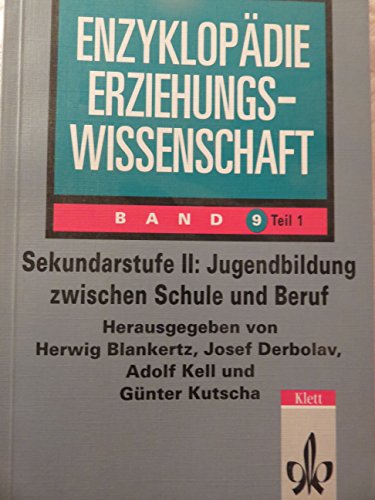 9783129399644: Sekundarstufe II. Jugendbildung zwischen Schule und Beruf. (Enzyklopdie Erziehungswissenschaft. Band 9. Teil 1)