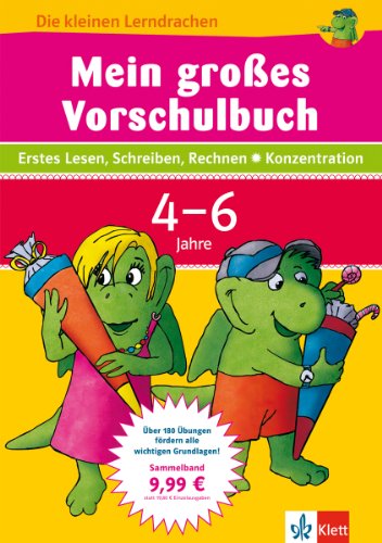 Die kleinen Lerndrachen, Mein großes Vorschulbuch: Erstes Lesen, Schreiben, Rechnen, Konzentration. 4-6 Jahre - Hüskes Angela und Udo Clormann