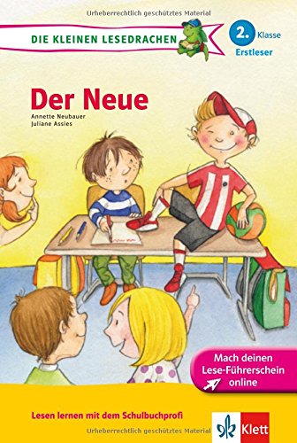 Die kleinen Lesedrachen: Der Neue; 2. Klasse, Leseanfänger - Annette Neubauer