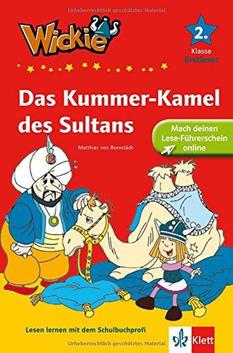 Wickie und die starken Männer: Das Kummer-Kamel des Sultans; 2. Klasse, Erstleser : 2. Klasse. Erstleser - Matthias von Bornstädt