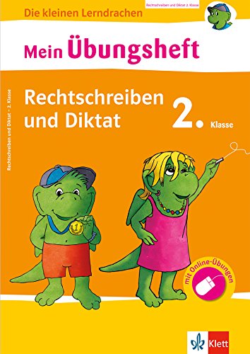Klett Mein Übungsheft Rechtschreiben und Diktat, 2. Klasse: Deutsch in der Grundschule (Die kleinen Lerndrachen) : Mit Online-Übungen