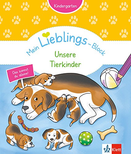 Beispielbild fr Klett Mein Lieblings-Block Unsere Tierkinder: Kindergarten ab 3 Jahren. Das kannst du alleine! zum Verkauf von medimops