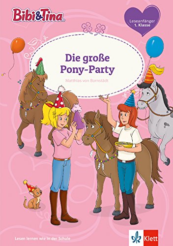 Beispielbild fr Bibi & Tina: Die groe Pony-Party: Leseanfnger 1. Klasse ab 6 Jahren (A5 Lese-Heft) (Bibi und Tina - Lesen lernen mit Bibi und Tina) zum Verkauf von medimops