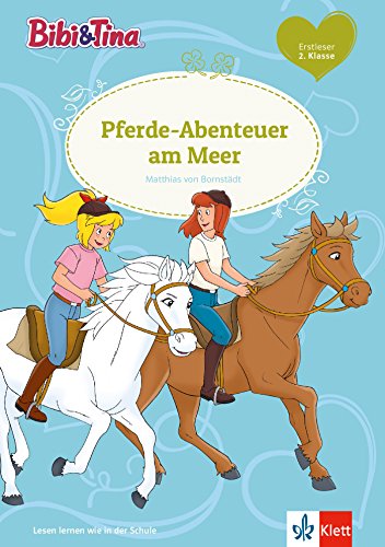 Beispielbild fr Bibi & Tina: Pferde-Abenteuer am Meer: Erstleser 2. Klasse ab 7 Jahren (A5 Lese-Heft) (Bibi und Tina - Lesen lernen mit Bibi und Tina) zum Verkauf von medimops