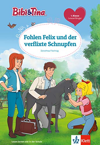 9783129496626: Bibi & Tina: Fohlen Felix und der verflixte Schnupfen: Leseanfnger 1. Klasse, ab 6 Jahren