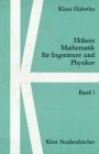 Habetha, Klaus: Höhere Mathematik für Ingenieure und Physiker; Teil: Bd. 1.