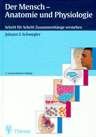 9783131001528: Der Mensch, Anatomie und Physiologie. Schritt fr Schritt Zusammenhnge verstehen.