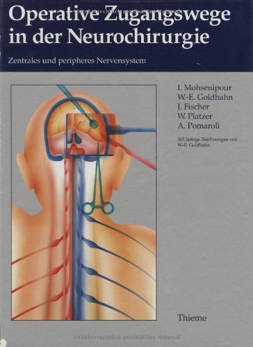 Beispielbild fr Operative Zugangswege in der Neurochirurgie Zentrales und peripheres Nervensystem Chirurgie Neurochirurgie Medizin Klinische Fcher Humanmedizin Neurologie Neurochirurgie Operation Orthopdie Wirbelsule Medizin Pharmazie Medizinische Fachgebiete Iradj Mohsenipour, Wolf-Eberhard Goldhahn, Johannes Fischer, Werner Platzer (Autoren) zum Verkauf von BUCHSERVICE / ANTIQUARIAT Lars Lutzer