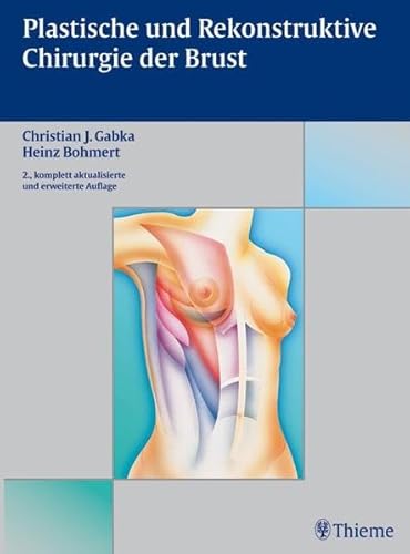 Plastische und rekonstruktive Chirurgie der Brust (9783131005625) by Heinz Bohmert