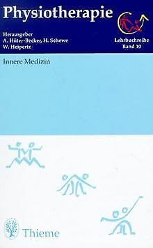 Beispielbild fr Physiotherapie, 14 Bde., Bd.10, Innere Medizin Hüter-Becker, Antje; Schewe, Heidrun; Heipertz, Wolfgang; Becker, Antje Hüter- and G hring, Hannelore zum Verkauf von myVend