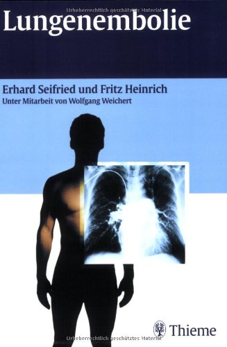 Beispielbild fr Lungenembolie von Erhard Seifried (Autor), Fritz Heinrich (Autor), Wolfgang Weichert (Autor) zum Verkauf von BUCHSERVICE / ANTIQUARIAT Lars Lutzer