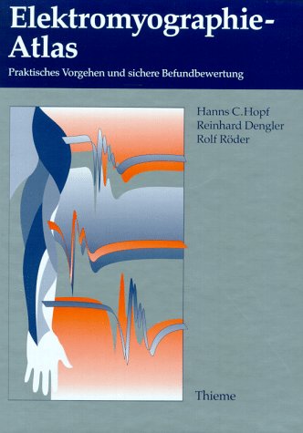 Elektromyographie-Atlas - Vogt, Thomas; Hopf, Hanns Christian; Dengler, Reinhard; Röder, Rolf