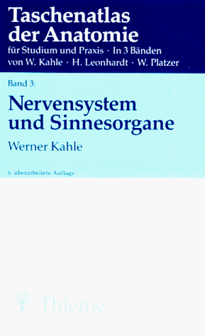 Taschenatlas der Anatomie 3. Nervensystem und Sinnesorgane. Für Studium und Praxis - Kahle, Werner