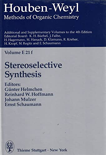 Houben-Weyl Methods of Organic Chemistry Vol. E 21f, 4th Edition Supplement Stereoselective Synthesis: Appendix, Author Index and Compound Index - Mulzer, Johann, Ernst Schaumann und Günter Helmchen