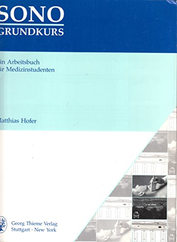 Stock image for Sono- Grundkurs. Ein Arbeitsbuch fr Medizinstudenten for sale by medimops