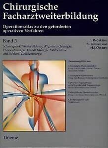 Beispielbild fr Chirurgische Facharztweiterbildung, 3 Bde., Bd.3, Schwerpunkt Weiterbildung zum Verkauf von medimops