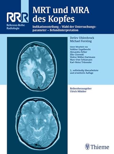 Beispielbild fr MRT und MRA des Kopfes Indikationsstellung, Wahl der Untersuchungsparameter, Befundinterpretation (Gebundene Ausgabe) Radiologie Bildgebende Verfahren Kernspintomographie MRT Radiologe Bildgebende Verfahren Radiologen Angiographie Bildgebendes Diagnoseverfahren Kernresonanztomographie Kernspintomographien Kopf Magnetresonanzangriographie Magnetresonanztomographie MRA MRT Radiologische Diagnostik Tomographie Medizin Pharmazie Klinik und Praxis Neurologie Kliniken Praxen Detlev Uhlenbrock Michael Forsting Volkher Engelbrecht Volkherr Engelbrecht, Alexandra Felber, Elke Gizewski, Walter Mller-Hartmann, Marc U Schlamann, Karl H Trmmler Illustrationen Otto Nehren Die Untersuchung des Kopfes macht einen Groteil aller MRT-Untersuchungen aus und ist essenzieller Bestandteil fr die Weiterbildung in Radiologie und Neuroradiologie. Das Buch ist zum einen ein unentbehrlicher Ratgeber direkt am MR-Arbeitsplatz zum schnellen Nachschlagen und Bildvergleich, zum anderen eine optimale Vorbereitung zum Verkauf von BUCHSERVICE / ANTIQUARIAT Lars Lutzer