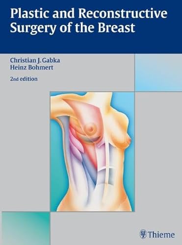 Plastic and Reconstructive Surgery of the Breast (9783131035721) by Gabka, Christian J.; Bohmert, Heinz