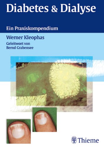 Diabetes & Dialyse: Ein Praxiskompendium. - Kleophas, Werner und Bernd Grabensee (Geleitwort)