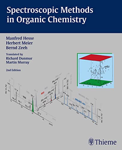 Spectroscopic Methods in Organic Chemistry, 2nd Edition 2007 (Foundations series) (9783131060426) by Hesse, Manfred; Meier, Herbert; Zeeh, Bernd