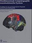 Beispielbild fr Dreidimensionale Computergraphik neurofunktioneller Systeme Kretschmann, Hans-Joachim and Weinrich, Wolfgang zum Verkauf von online-buch-de