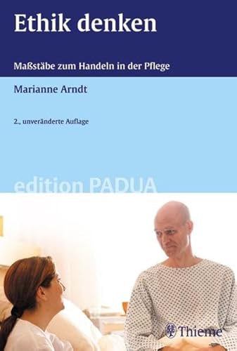 9783131066626: Ethik denken - Mastbe zum Handeln in der Pflege