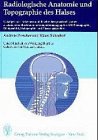 Stock image for Radiologische Anatomie und Topographie des Halses Detailgenaues Erkennen und Beschreiben praxisrelevanter anatomischer Strukturen in Computertomographie, MR-Tomographie, Rntgenbild, Sialographie und Pharyngographie [Gebundene Ausgabe] von Andreas Prescher (Autor), Klaus Bohndorf (Autor), W. Hpfner (Autor) Thomas Deitmer Werner Bohndorf Hals Rntgenanatomie ISBN-10 3-13-106721-7 / 3131067217 ISBN-13 978-3-13-106721-0 / 9783131067210 for sale by BUCHSERVICE / ANTIQUARIAT Lars Lutzer