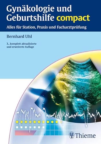 Stock image for Gynkologie und Geburtshilfe compact: Alles fr Station, Praxis und Facharztprfung for sale by medimops