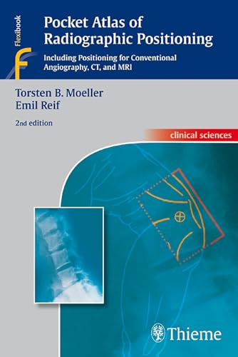 9783131074423: Pocket Atlas of Radiographic Positioning: . Zus.-Arb.: Torsten B. Mller, Emil Reif in collaboration with... (Innentitel) Translated by Horst N. Bertram (Impressum) (Clinical Sciences (Thieme))