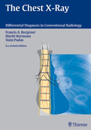 Beispielbild fr Differential Diagnosis in Chest X- Rays [Gebundene Ausgabe] von Francis A. Burgener (Autor), Martti Kormano (Autor), Tomi Pudas zum Verkauf von BUCHSERVICE / ANTIQUARIAT Lars Lutzer