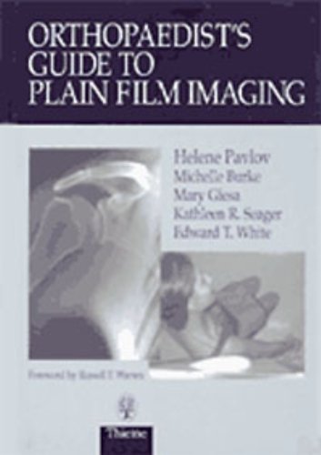 An Orthopaedist's Guide to Plain Film Imaging (9783131097415) by Pavlov, H.