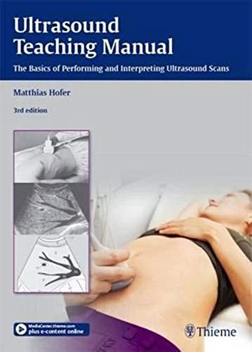 Stock image for Ultrasound Teaching Manual: The Basics of Performing and Interpreting Ultrasound Scans for sale by Save With Sam