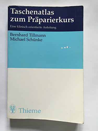 9783131117014: Taschenatlas zum Prparierkurs. Eine klinisch orientierte Anleitung.