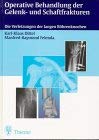 9783131117410: Operative Behandlung der Schaft- und Gelenkfrakturen. Die Verletzungen der langen Rhrenknochen.