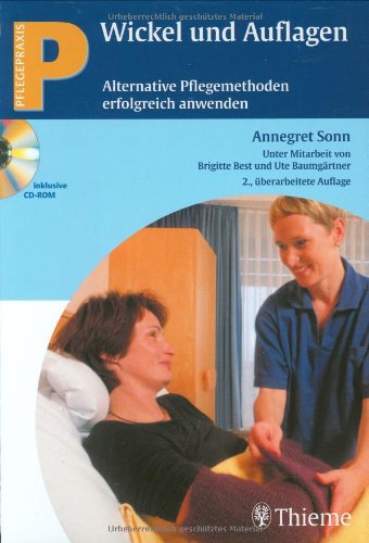 Pflegepraxis: Wickel und Auflagen: Alternative Pflegemethoden erfolgreich anwenden - Sonn, Annegret