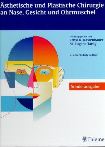 Stock image for sthetische und Plastische Chirurgie an Nase, Gesicht und Ohrmuschel [Gebundene Ausgabe] von Ernst R Kastenbauer, M Eugene Tardy (Herausgeber) M. E. Tardy Co-Autor Eugenio A Aguilar, William R Caroll, Marc Dellian Illustrationen Katharina Schumacher for sale by BUCHSERVICE / ANTIQUARIAT Lars Lutzer